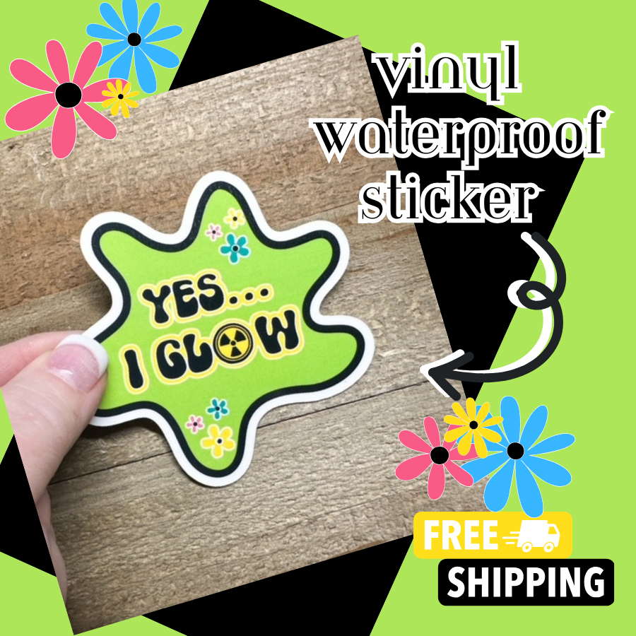 Yes I Glow | Vinyl Waterproof Sticker | Funny Sticker | Xray Humor